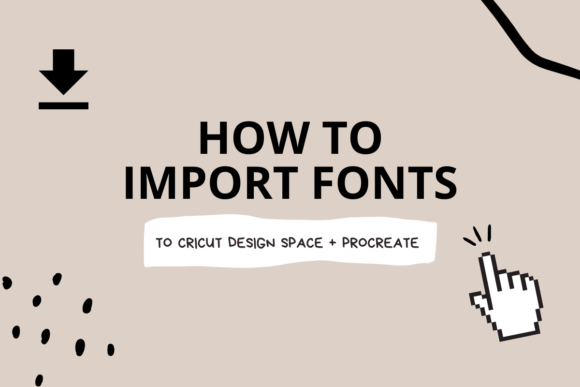 Download How to Import Fonts to Procreate + Cricut Design Space - Premium Resources